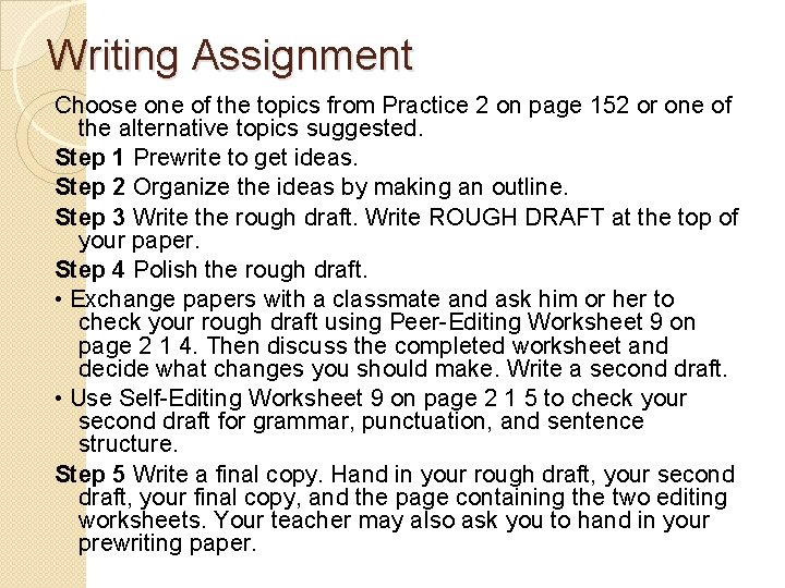 Writing Assignment Choose one of the topics from Practice 2 on page 152 or Writing Assignment Choose one of the topics from Practice 2 on page 152 or