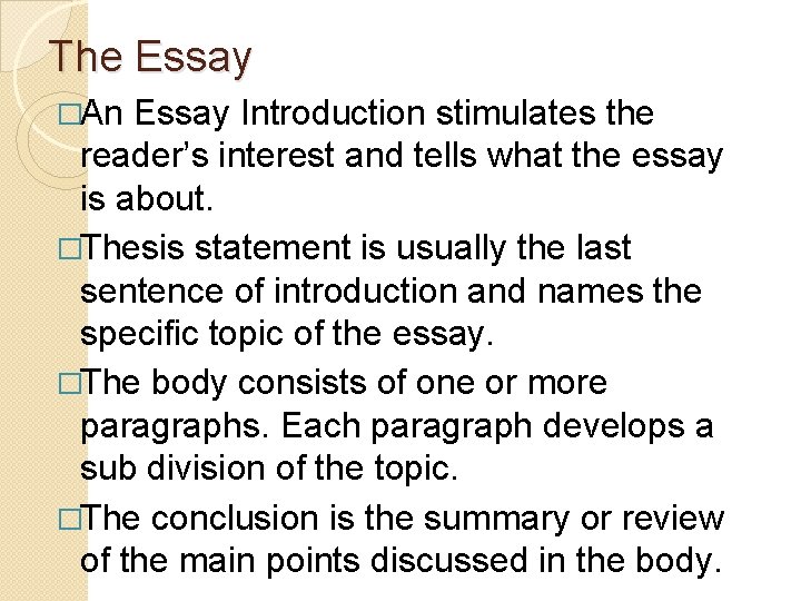 The Essay �An Essay Introduction stimulates the reader’s interest and tells what the essay The Essay �An Essay Introduction stimulates the reader’s interest and tells what the essay