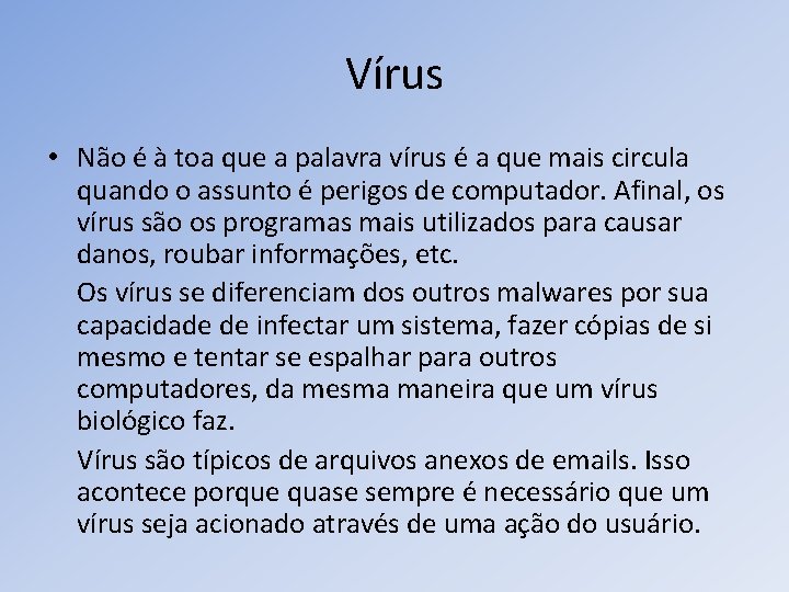Vírus • Não é à toa que a palavra vírus é a que mais