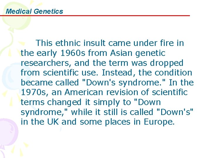 Medical Genetics This ethnic insult came under fire in the early 1960 s from