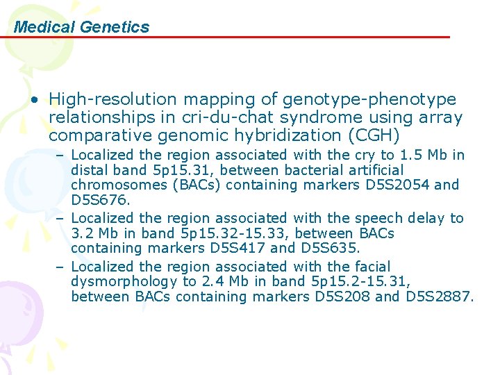 Medical Genetics • High-resolution mapping of genotype-phenotype relationships in cri-du-chat syndrome using array comparative