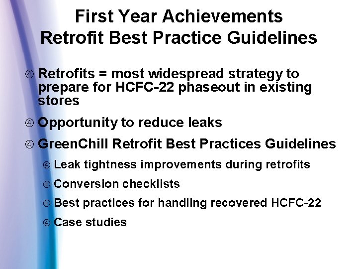 First Year Achievements Retrofit Best Practice Guidelines Retrofits = most widespread strategy to prepare