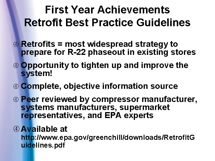 First Year Achievements Retrofit Best Practice Guidelines Retrofits = most widespread strategy to prepare