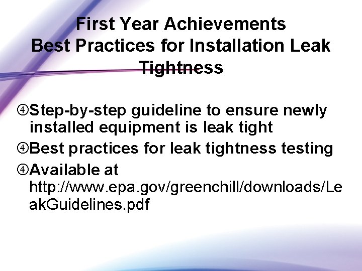 First Year Achievements Best Practices for Installation Leak Tightness Step-by-step guideline to ensure newly