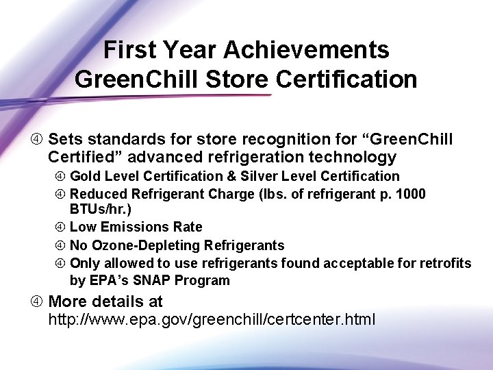 First Year Achievements Green. Chill Store Certification Sets standards for store recognition for “Green.