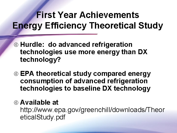 First Year Achievements Energy Efficiency Theoretical Study Hurdle: do advanced refrigeration technologies use more