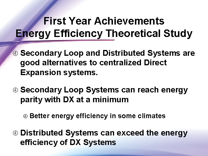 First Year Achievements Energy Efficiency Theoretical Study Secondary Loop and Distributed Systems are good