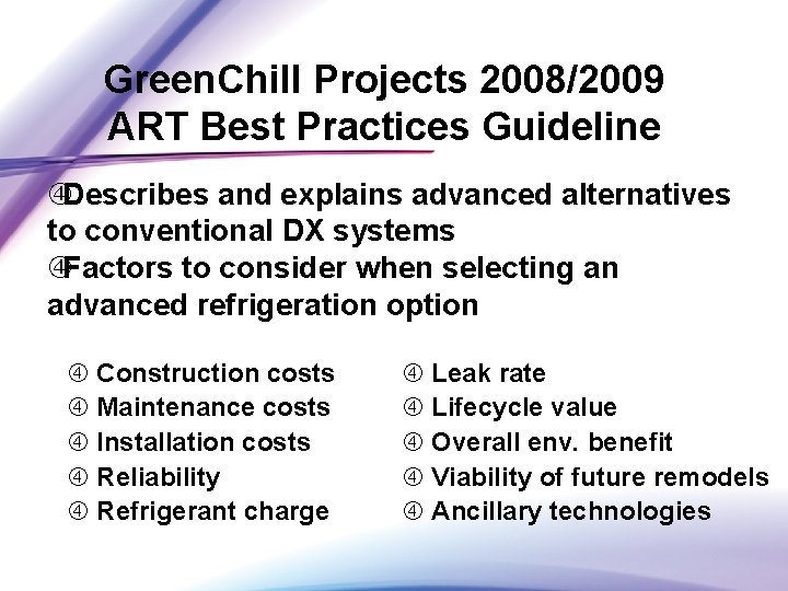 Green. Chill Projects 2008/2009 ART Best Practices Guideline Describes and explains advanced alternatives to
