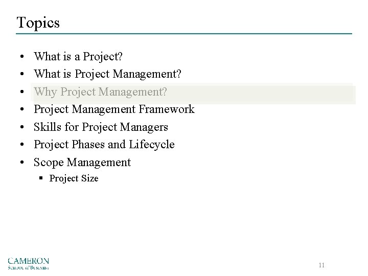 Topics • • What is a Project? What is Project Management? Why Project Management?