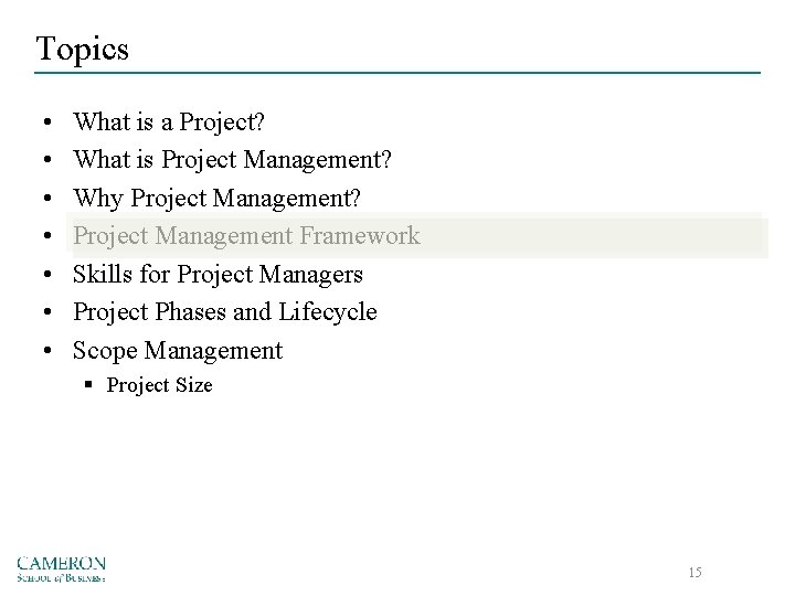 Topics • • What is a Project? What is Project Management? Why Project Management?