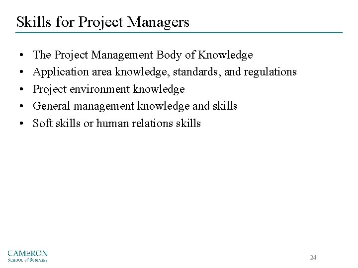 Skills for Project Managers • • • The Project Management Body of Knowledge Application