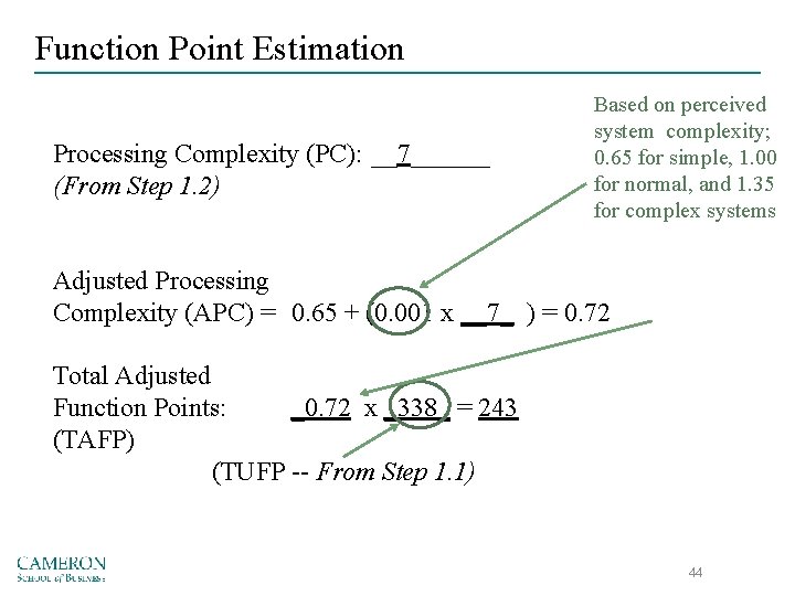 Function Point Estimation Processing Complexity (PC): __7______ (From Step 1. 2) Based on perceived