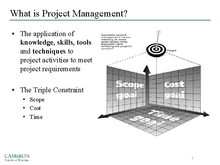 What is Project Management? • The application of knowledge, skills, tools and techniques to