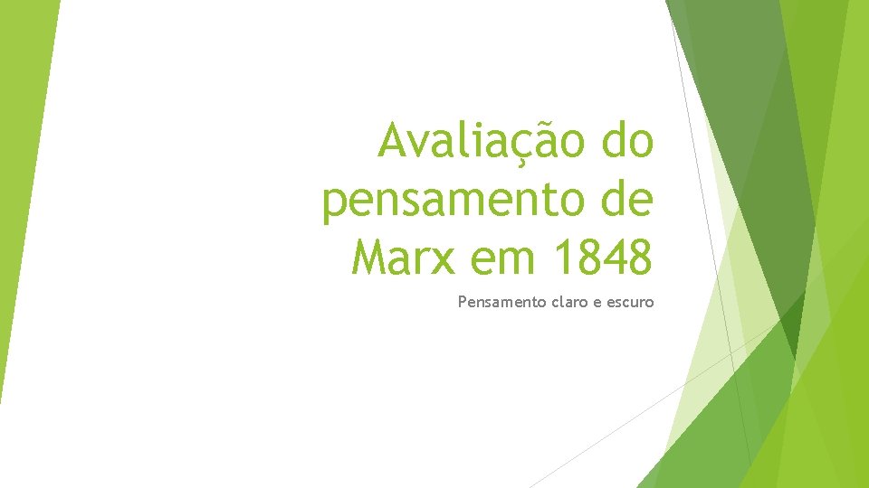 Avaliação do pensamento de Marx em 1848 Pensamento claro e escuro 