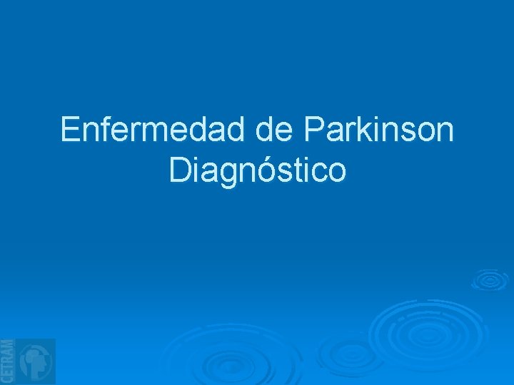 Enfermedad de Parkinson Diagnóstico 