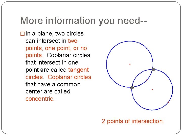 More information you need-� In a plane, two circles can intersect in two points,