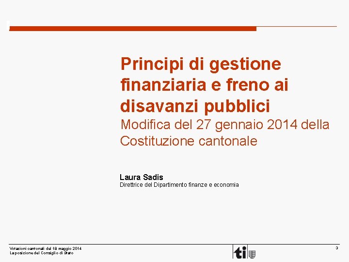 Principi di gestione finanziaria e freno ai disavanzi pubblici Modifica del 27 gennaio 2014