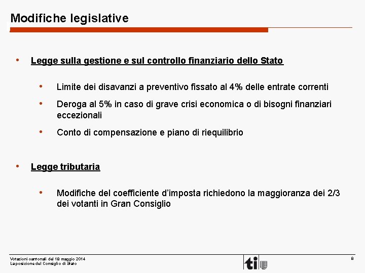 Modifiche legislative • • Legge sulla gestione e sul controllo finanziario dello Stato •