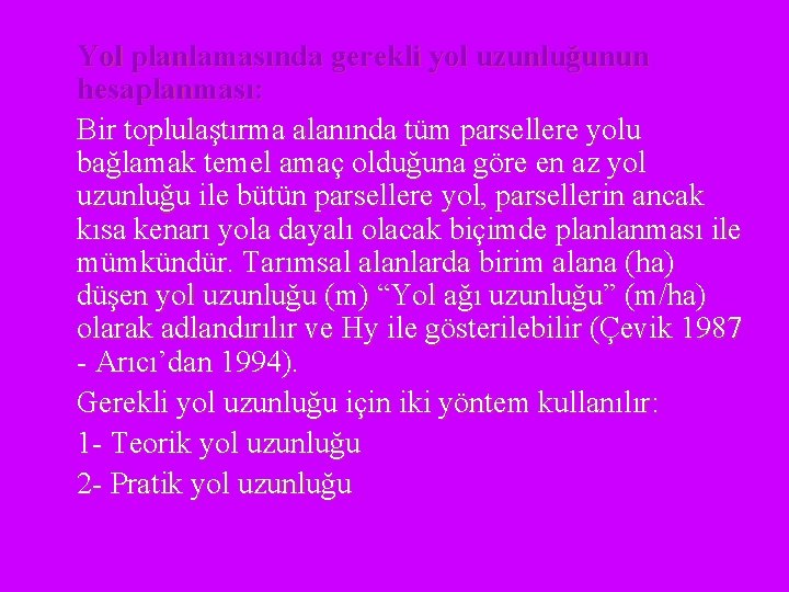 Yol planlamasında gerekli yol uzunluğunun hesaplanması: Bir toplulaştırma alanında tüm parsellere yolu bağlamak temel