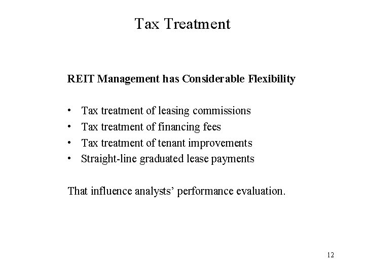 Tax Treatment REIT Management has Considerable Flexibility • • Tax treatment of leasing commissions