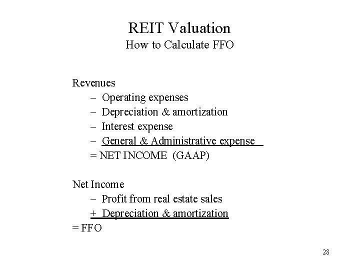 REIT Valuation How to Calculate FFO Revenues – Operating expenses – Depreciation & amortization