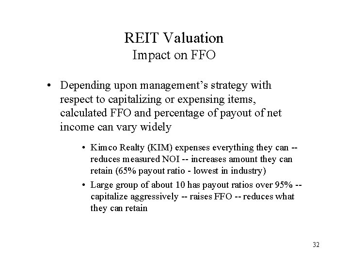 REIT Valuation Impact on FFO • Depending upon management’s strategy with respect to capitalizing
