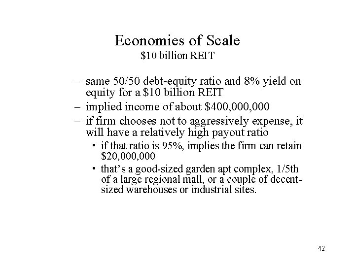 Economies of Scale $10 billion REIT – same 50/50 debt-equity ratio and 8% yield