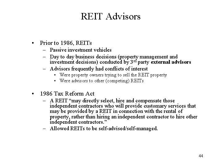 REIT Advisors • Prior to 1986, REITs – Passive investment vehicles – Day to