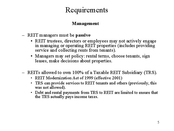 Requirements Management – REIT managers must be passive • REIT trustees, directors or employees
