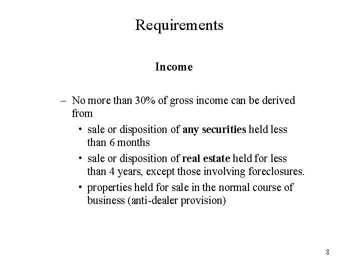 Requirements Income – No more than 30% of gross income can be derived from