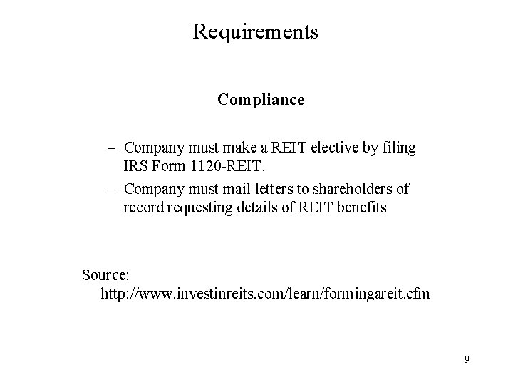 Requirements Compliance – Company must make a REIT elective by filing IRS Form 1120
