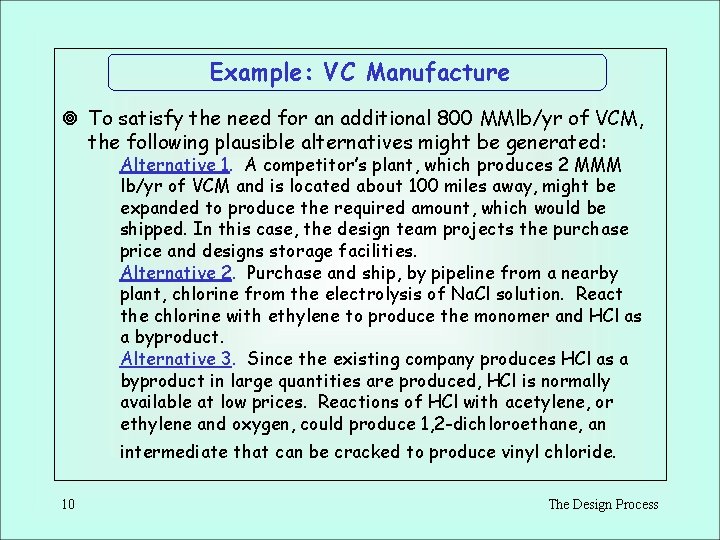 Example: VC Manufacture ¥ To satisfy the need for an additional 800 MMlb/yr of Example: VC Manufacture ¥ To satisfy the need for an additional 800 MMlb/yr of