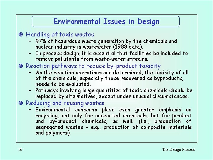 Environmental Issues in Design ¥ Handling of toxic wastes – 97% of hazardous waste Environmental Issues in Design ¥ Handling of toxic wastes – 97% of hazardous waste