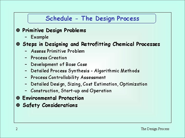 Schedule - The Design Process ¥ Primitive Design Problems – Example ¥ Steps in Schedule - The Design Process ¥ Primitive Design Problems – Example ¥ Steps in