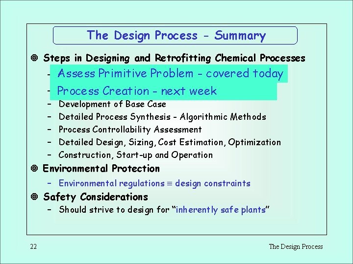 The Design Process - Summary ¥ Steps in Designing and Retrofitting Chemical Processes Primitive The Design Process - Summary ¥ Steps in Designing and Retrofitting Chemical Processes Primitive
