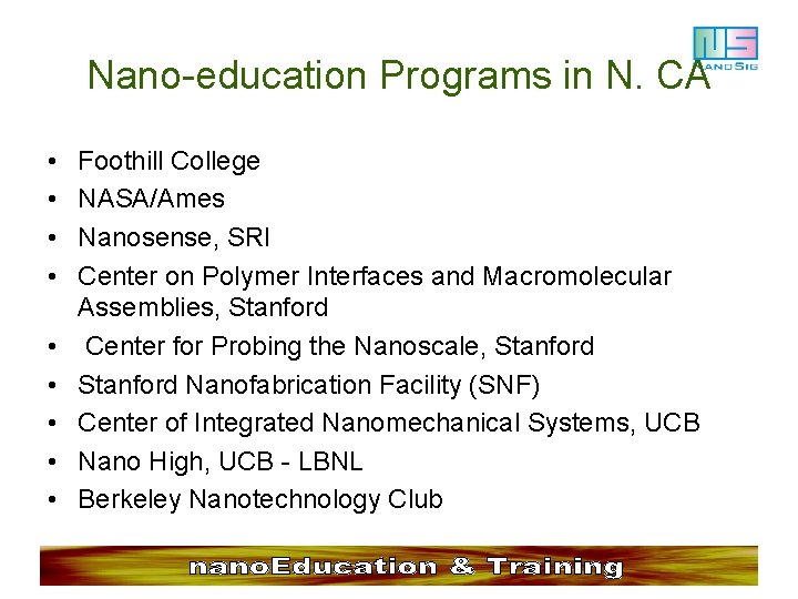 Nano-education Programs in N. CA • • • Foothill College NASA/Ames Nanosense, SRI Center
