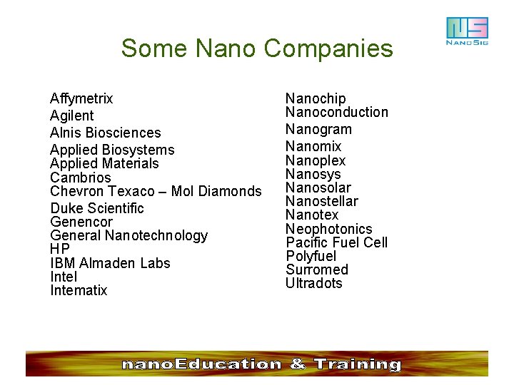 Some Nano Companies Affymetrix Agilent Alnis Biosciences Applied Biosystems Applied Materials Cambrios Chevron Texaco