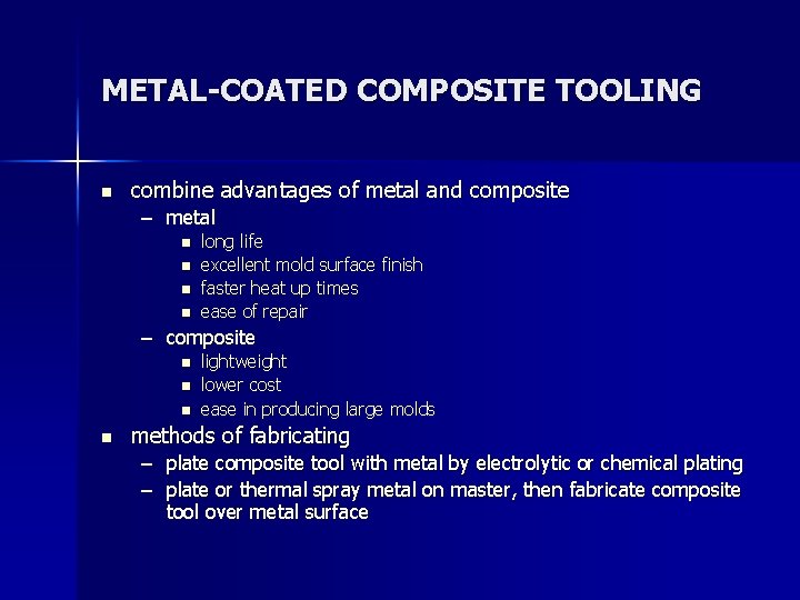 METAL-COATED COMPOSITE TOOLING n combine advantages of metal and composite – metal n n