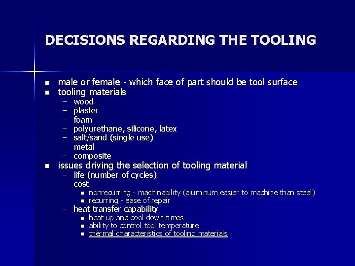 DECISIONS REGARDING THE TOOLING n n male or female - which face of part
