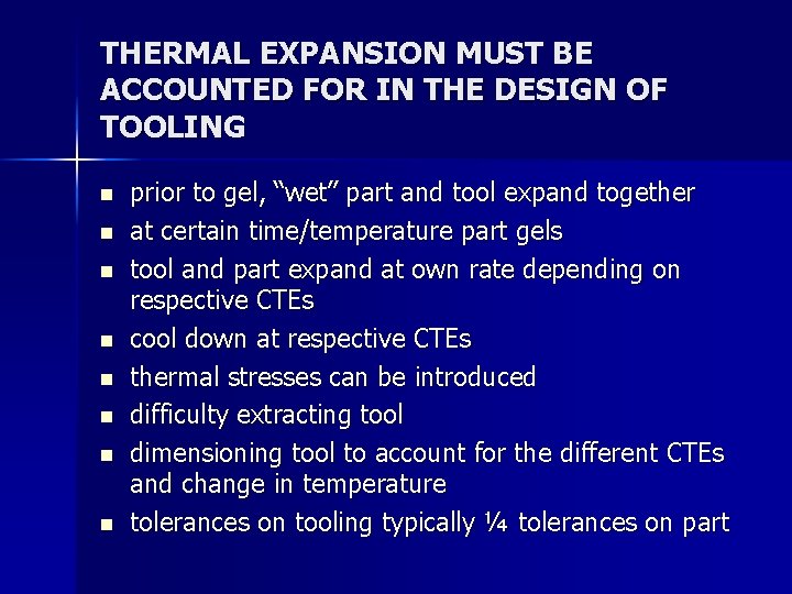 THERMAL EXPANSION MUST BE ACCOUNTED FOR IN THE DESIGN OF TOOLING n n n