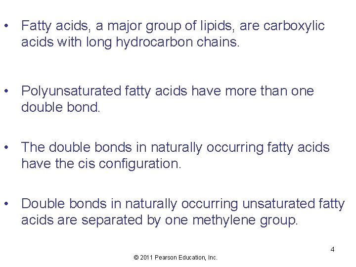  • Fatty acids, a major group of lipids, are carboxylic acids with long