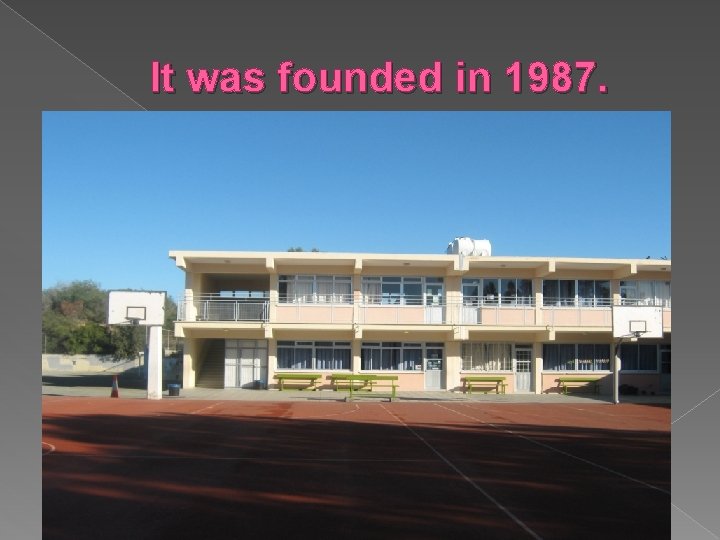 It was founded in 1987. 