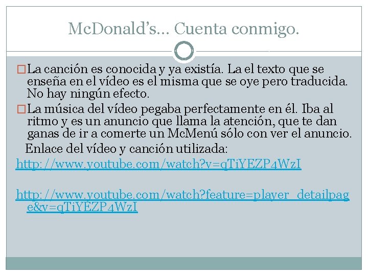 Mc. Donald’s… Cuenta conmigo. �La canción es conocida y ya existía. La el texto