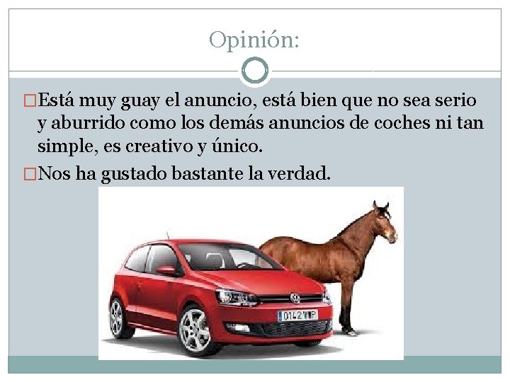 Opinión: �Está muy guay el anuncio, está bien que no sea serio y aburrido
