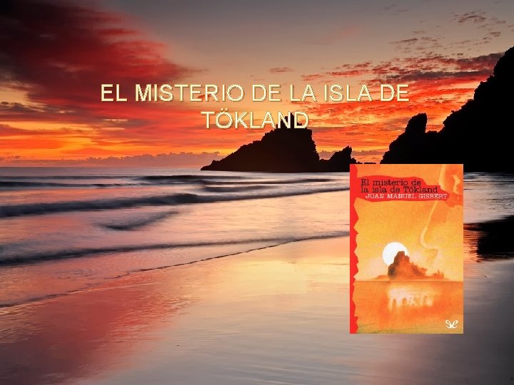 EL MISTERIO DE LA ISLA DE TÖKLAND 