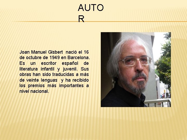 AUTO R Joan Manuel Gisbert nació el 16 de octubre de 1949 en Barcelona.