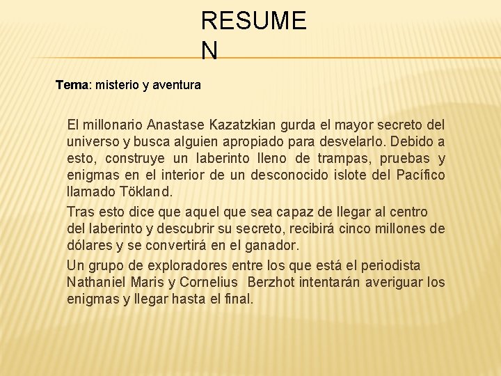 RESUME N Tema: misterio y aventura El millonario Anastase Kazatzkian gurda el mayor secreto