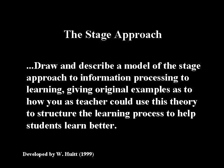 The Stage Approach Draw and describe a model