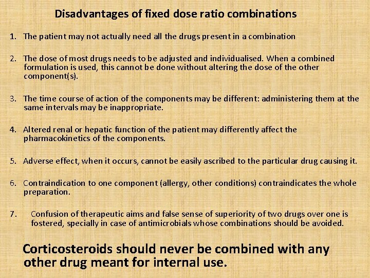 Disadvantages of fixed dose ratio combinations 1. The patient may not actually need all