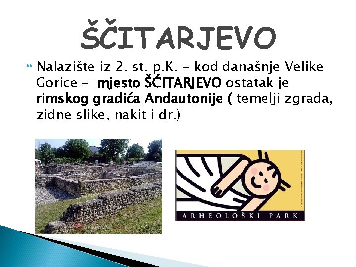 ŠČITARJEVO Nalazište iz 2. st. p. K. - kod današnje Velike Gorice – mjesto